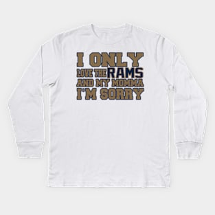 Only Love the Rams and My Momma! Kids Long Sleeve T-Shirt